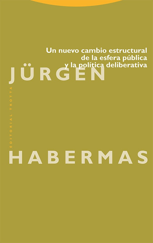 UN NUEVO CAMBIO ESTRUCTURAL DE LA ESFERA PUBLICA Y LA POLITICA DELIBERATIVA | JURGEN HABERMAS