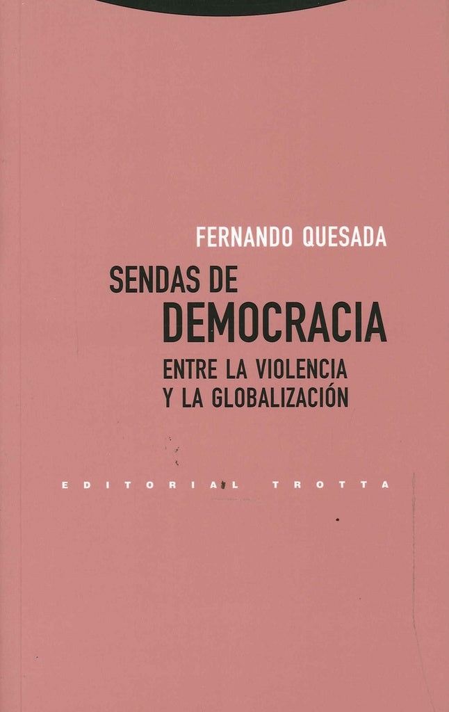 SENDAS DE DEMOCRACIA ENTRE LA VIOLENCIA Y LA GLOBALIZACION. OFERTA 100 Bs. | FERNANDO QUESADA