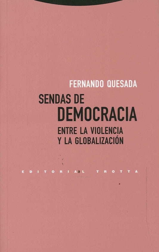 SENDAS DE DEMOCRACIA ENTRE LA VIOLENCIA Y LA GLOBALIZACION. OFERTA 100 Bs. | FERNANDO QUESADA