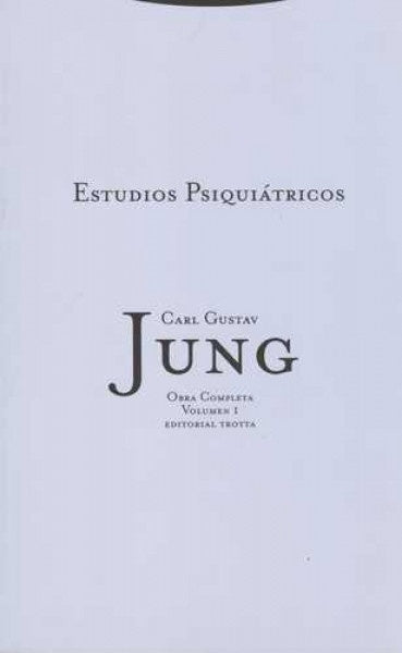 OBRA COMPLETA VOL. 1. ESTUDIOS PSIQUIATRICOS .  | CARL GUSTAV JUNG
