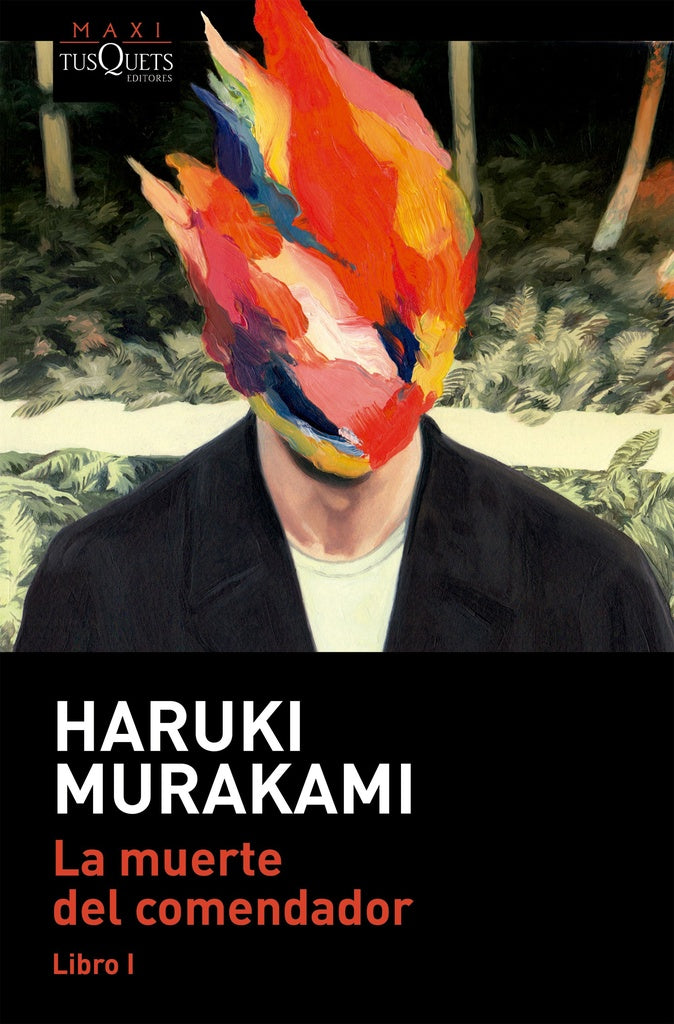 MUERTE DEL COMENDADOR  (LIBRO 1) MAXI | HARUKI MURAKAMI