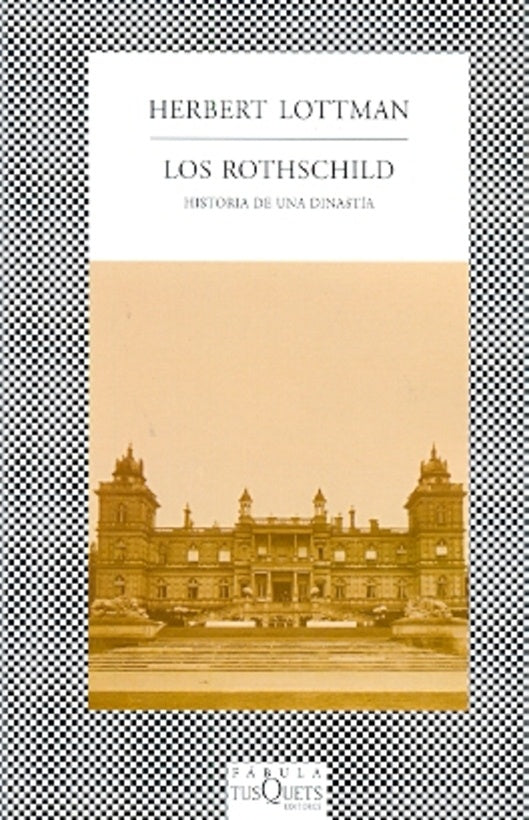 ROTHSCHILD. HISTORIA DE UNA DINASTIA. COL FABULA | HERBERT LOTTMAN