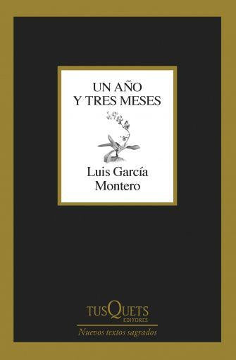 UN AÑO Y TRES MESES | LUIS GARCIA MONTERO