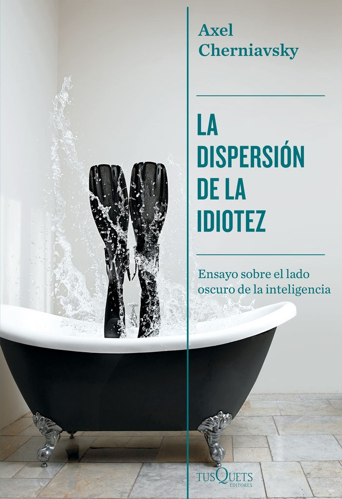DISPERSION DE LA IDIOTEZ, LA | AXEL CHERNIAVSKY