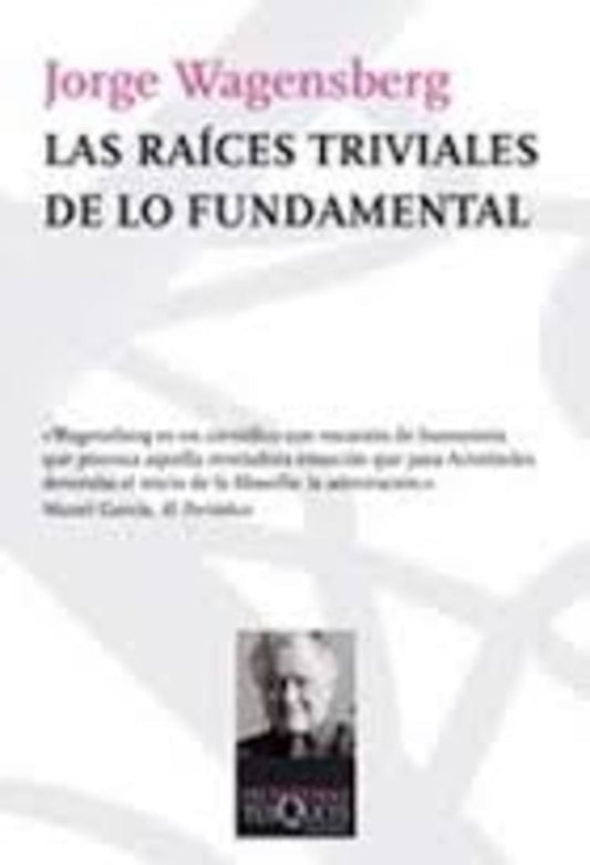 RAICES TRIVIALES DE LO FUNDAMENTAL LAS | JORGE WAGENSBERG