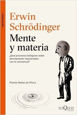 MENTE Y MATERIA | ERWIN SCHRODINGER