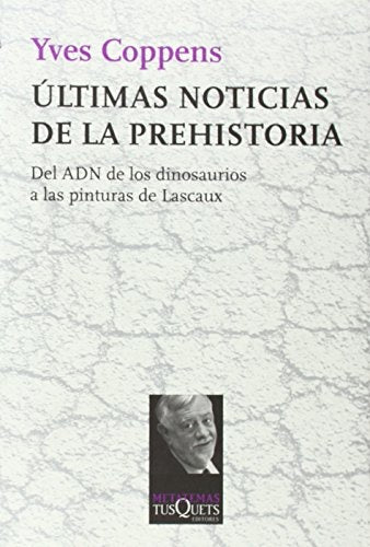 ULTIMAS NOTICIAS DE LA PREHISTORIA. DEL ADN A LOS DINOSAURIOS OFERTA 30 Bs. | YVES COPPENS