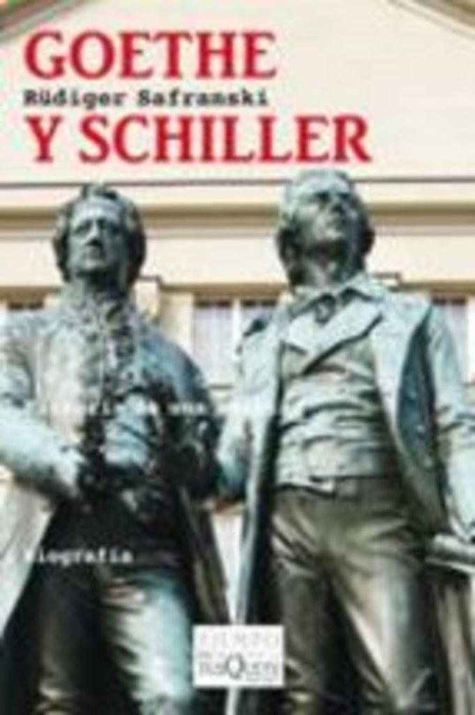 GOETHE Y SCHILLER . REBAJA Bs. 115 | RUDIGER SAFRANSKI