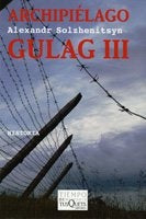 ARCHIPIELAGO GULAG. III | ALEXANDR SOLZHENITSYN