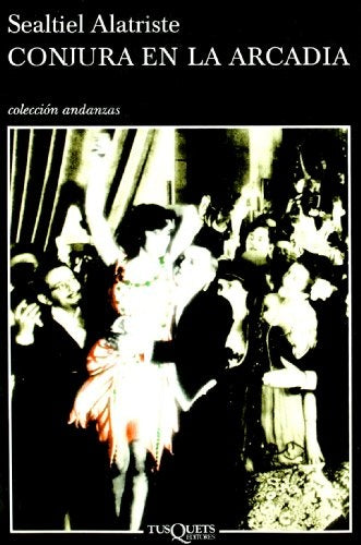 CONJURA EN LA ARCADIA. OFERTA 50 Bs. | SEALTIEL ALATRISTE