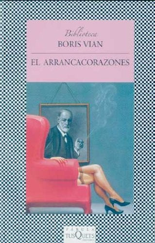 ARRANCACORAZONES, EL. Rebaja 70 Bs | BORIS VIAN