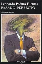 PASADO PERFECTO | LEONARDO PADURA