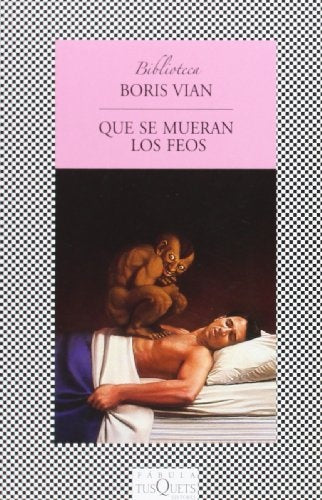 QUE SE MUERAN LOS FEOS | BORIS VIAN