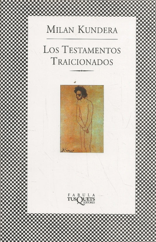 TESTAMENTOS TRAICIONADOS, LOS. (COL. FABULA) | MILAN KUNDERA