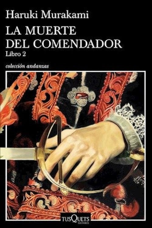 MUERTE DEL COMENDADOR LIBRO 2, LA (ANDANZAS) | HARUKI MURAKAMI
