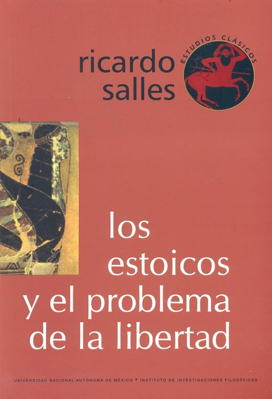 ESTOICOS Y EL PROBLEMA DE LA LIBERTAD, LOS | RICARDO SALLES