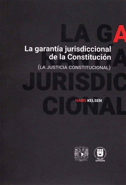 GARANTIA JURISDICCIONAL DE LA CONSTITUCION, LA | HANS KELSEN