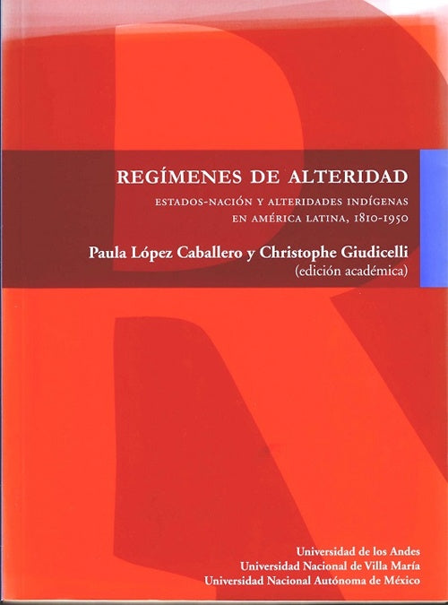 REGIMENES DE ALTERIDAD ESTADOS NACION Y ALTERIDADES INDIGENAS | PAULA. LOPEZ CABALLERO