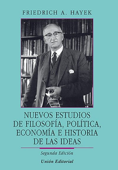 NUEVOS ESTUDIOS DE FILOSOFIA, POLITICA, ECONOMIA E HISTORIA DE LAS IDEAS. TAPA BLANDA | FRIEDRICH HAYEK