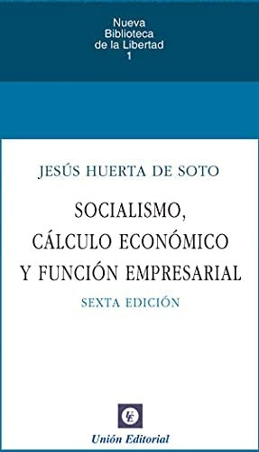 SOCIALISMO, CALCULO ECONOMICO Y FUNCION EMPRESARIAL. Tapa Dura | HUERTA DE SOTO. JESUS
