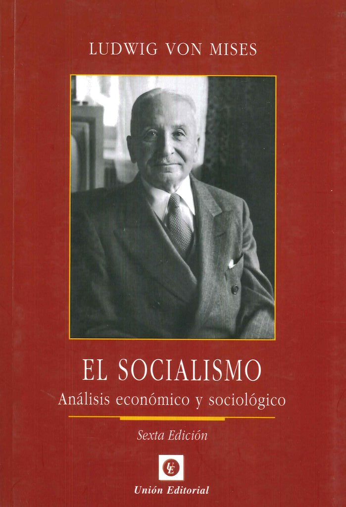 SOCIALISMO, EL. ANALISIS ECONOMICO Y SOCIOLOGICO. Tapa Dura | LUDWING VON MISES