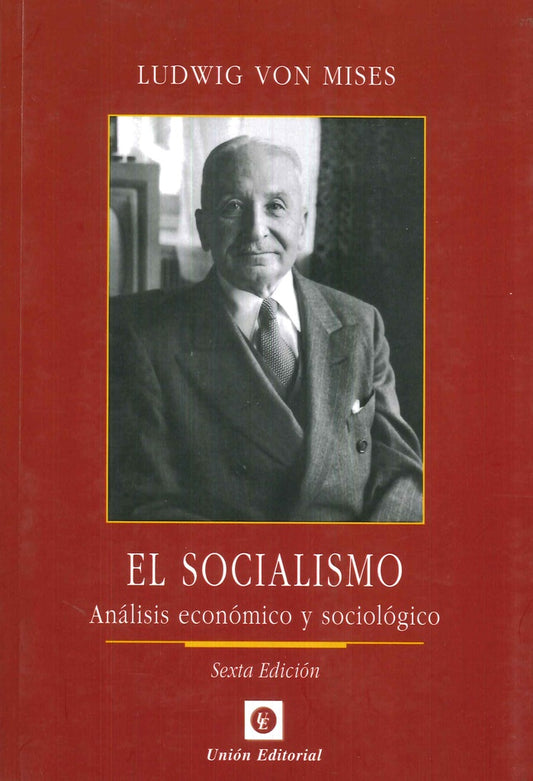 SOCIALISMO, EL. ANALISIS ECONOMICO Y SOCIOLOGICO. Tapa Dura | LUDWING VON MISES