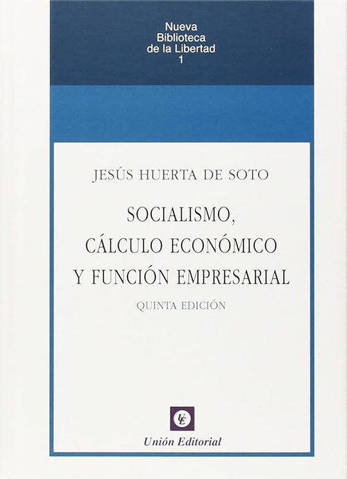 SOCIALISMO, CALCULO ECONOMICO Y FUNCION EMPRESARIAL. Tapa Blanda | JESUS HUERTA DE SOTO