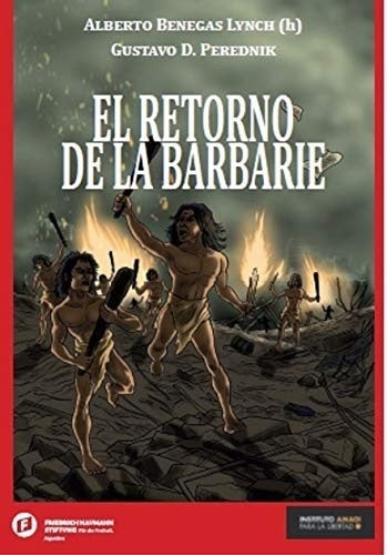 RETORNO DE LA BARBARIE, EL. | ALBERTO BENEGAS