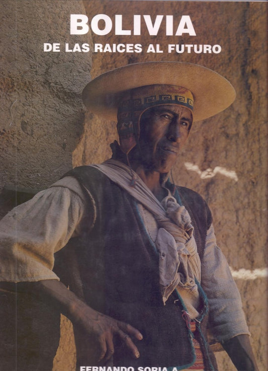 BOLIVIA DE LAS RAICES AL FUTURO | FERNANDO SORIA