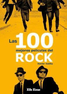 100 MEJORES PELICULAS DEL ROCK, LAS | XAVIER VALIÑO GARCIA