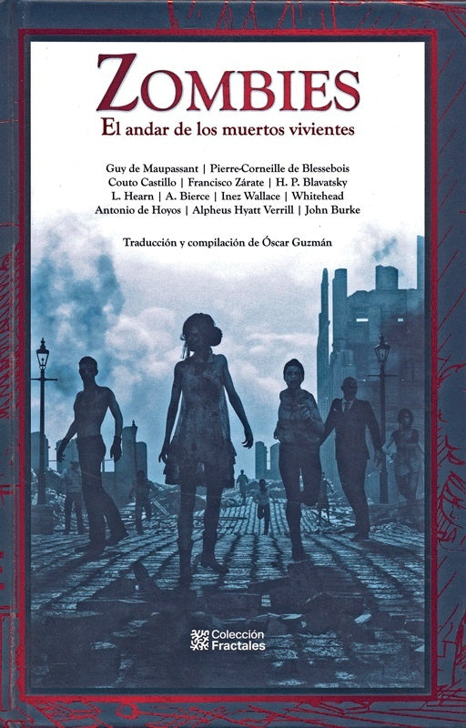 ZOMBIES. EL ANDAR DE LOS MUERTOS VIVIENTES | VARIOS AUTORES
