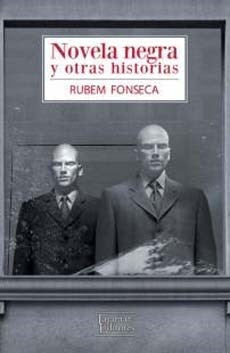 NOVELA NEGRA Y OTRAS HISTORIAS . OFERTA Bs. 110 | RUBEM FONSECA