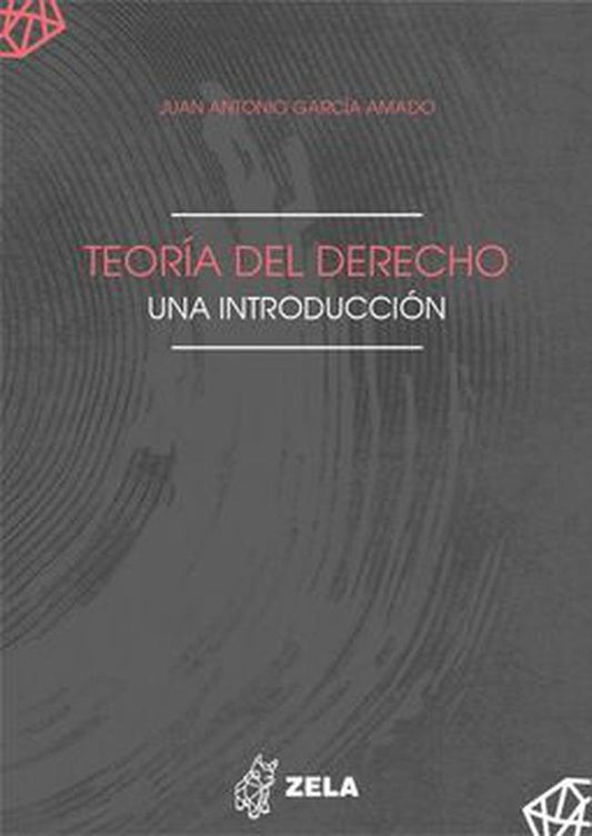 TEORIA DEL DERECHO. UNA INTRODUCCION | JUAN ANTONIO GARCIA AMADO