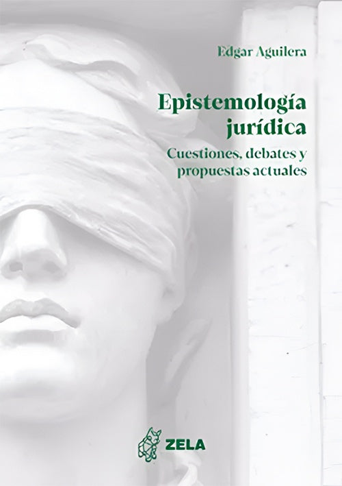 EPISTEMOLOGiA JURiDICA. CUESTIONES, DEBATES Y PROPUESTAS ACTUALES | EDGAR AGUILERA