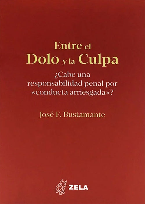ENTRE EL DOLO Y LA CULPA | JOSÉ F. BUSTAMANTE