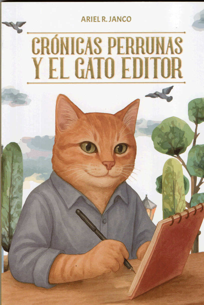 CRONICAS PERRUNAS Y EL GATO EDITOR | ARIEL R. JANCO