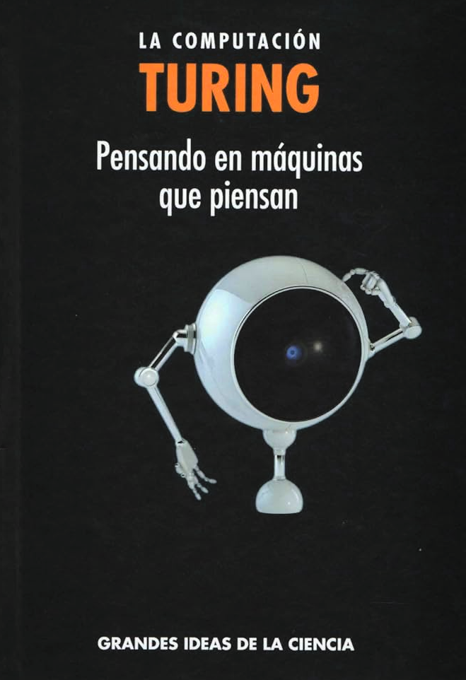 COMPUTACION, LA. TURING. PENSANDO EN MAQUINAS QUE PIENSAN Rebaja 60 Bs.