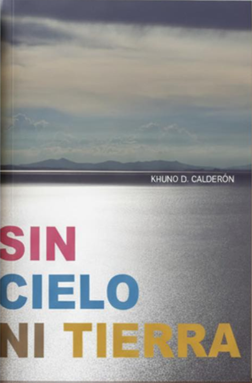 SIN CIELO NI TIERRA | KHUNO D. CALDERON