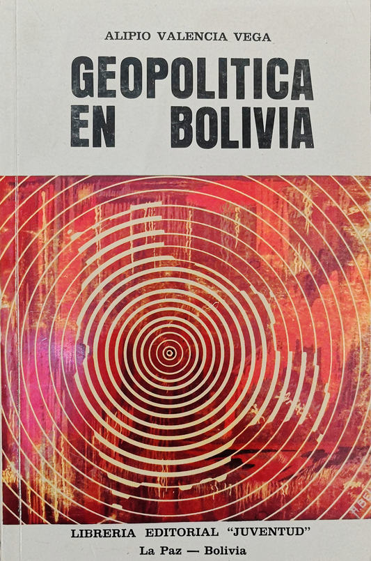 GEOPOLITICA EN BOLIVIA | ALIPIO VALENCIA VEGA