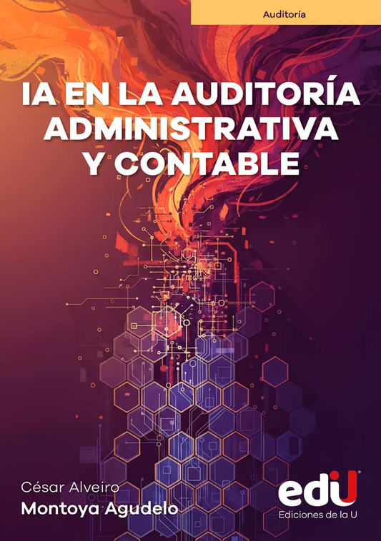 IA EN LA AUDITORIA ADMINISTRATIVA Y CONTABLE | CESAR MONTOYA AGUDELO