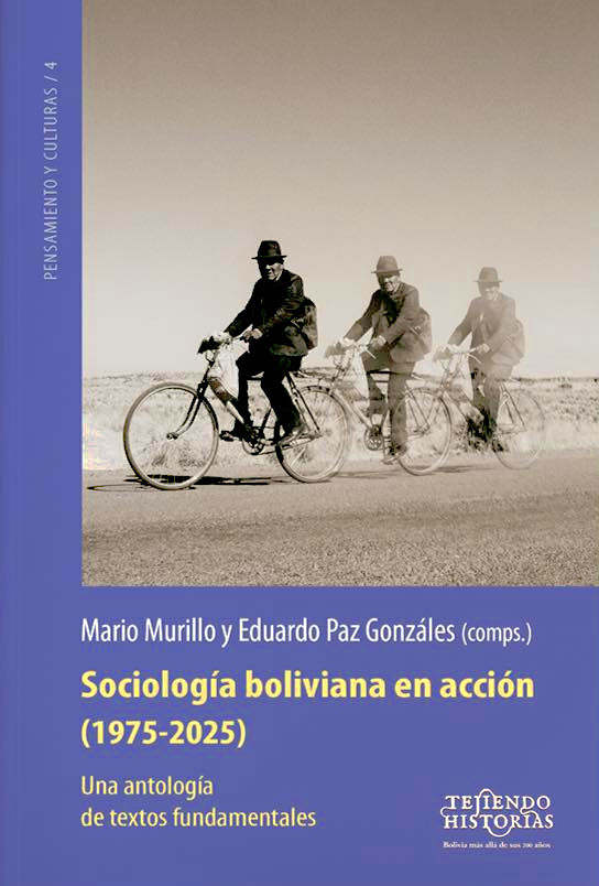 SOCIOLOGIA BOLIVIANA EN ACCION (1975-2025) | MURILLO, PAZ GONZALES