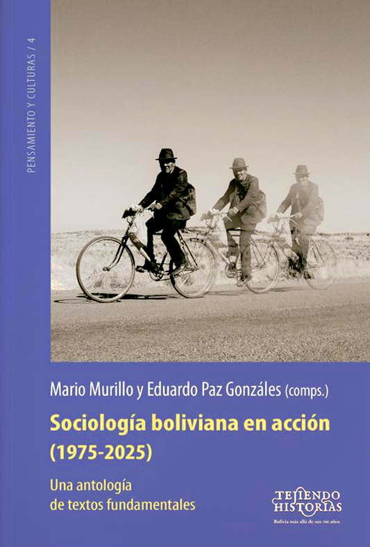 SOCIOLOGIA BOLIVIANA EN ACCION (1975-2025) | MURILLO, PAZ GONZALES