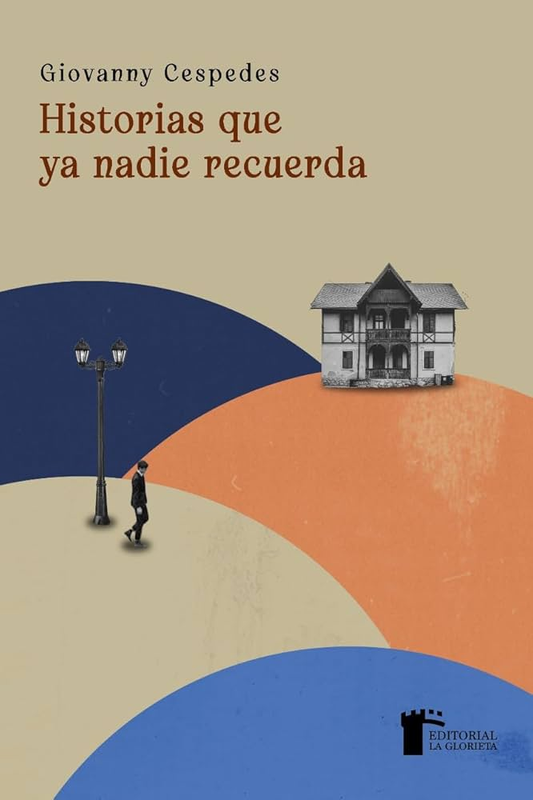 HISTORIAS QUE YA NADIE RECUERDA | GIOVANNY CESPEDES