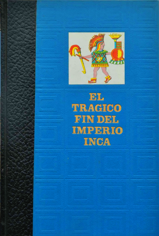 TRAGICO FIN DEL IMPERIO INCA, EL