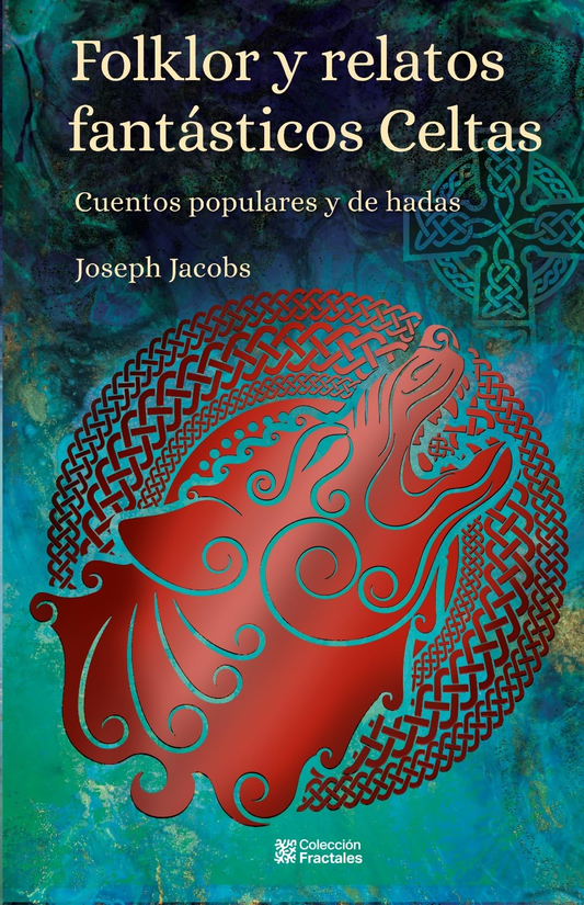 FOLKLOR Y RELATOS FANTASTICOS CELTAS. Cuentos populares y hadas | JOSEPH JACOBS