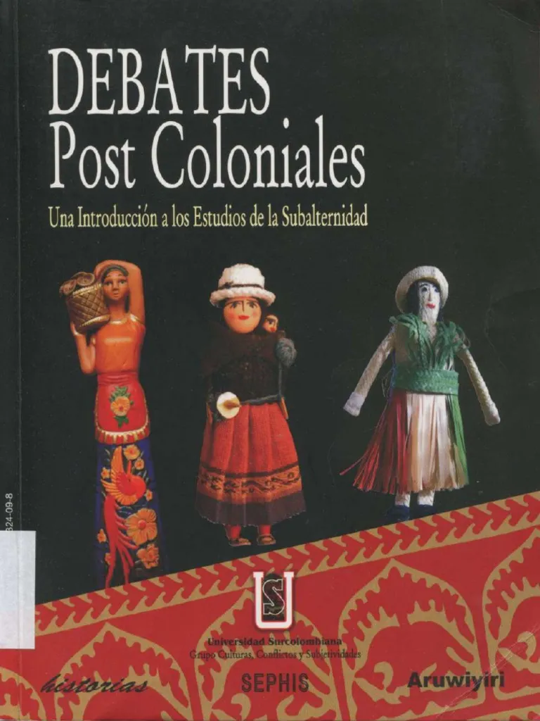 DEBATES POST COLONIALES. UNA INTRODUCCION A LOS STUDIOS DE LA SUBALTERNIDAD | SILVIA RIVERA CUSICANQUI