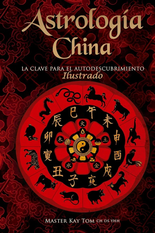 ASTROLOGIA CHINA. ILUSTRADO. Tapa Dura | KAY TOM
