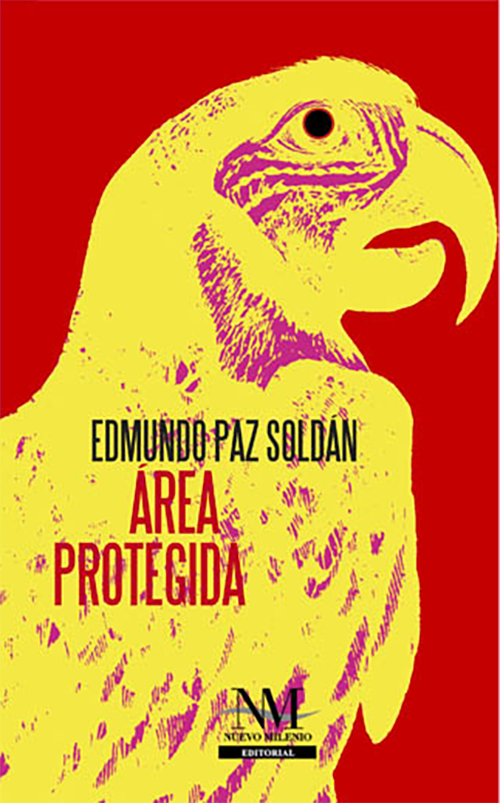 AREA PROTEGIDA | EDMUNDO PAZ SOLDAN