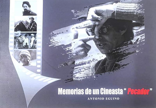 MEMORIAS DE UN CINEASTA "PECADOR" | ANTONIO EGUINO