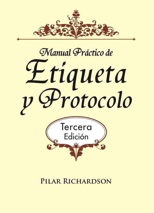 MANUAL PRACTICO DE ETIQUETA Y PROTOCOLO | PILAR RICHARDSON